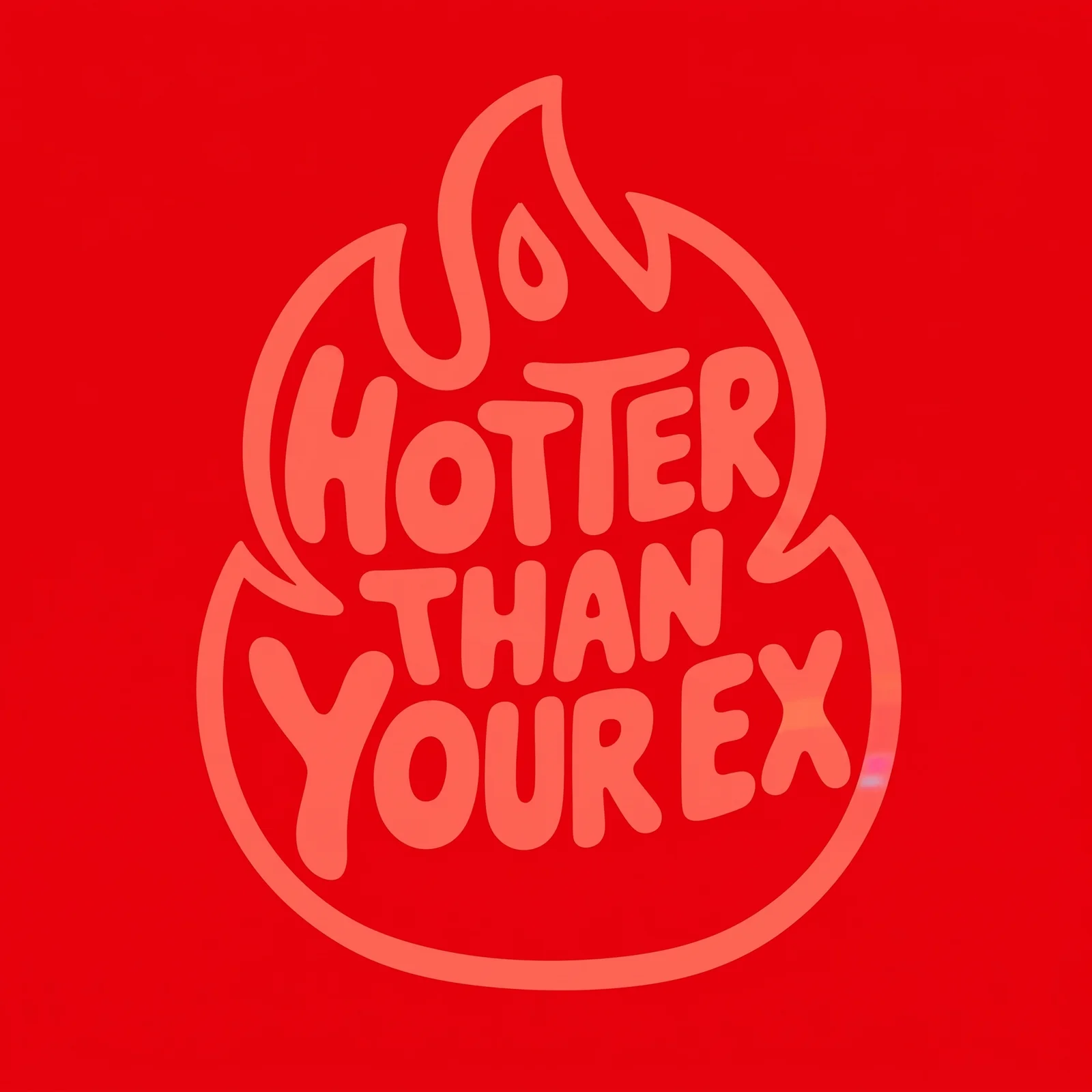 A peach flame-shaped Hotter Than Your Ex wordmark on a red background.